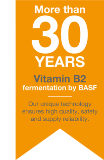 More than 30 years Vitamin B2 fermentation by BASF - Our unique technology ensures high quality, safety and supply reliability.